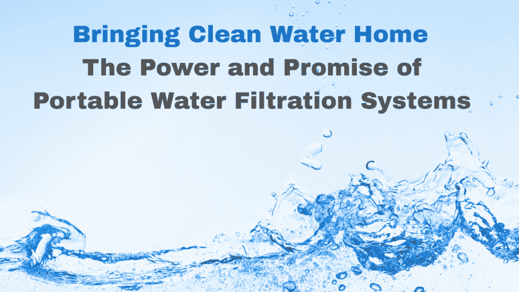 Portable Water Filtration Systems